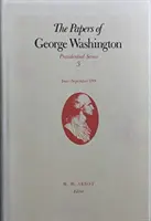 George Washington iratai, 3: 1789. június-szeptember - The Papers of George Washington, 3: June-September 1789