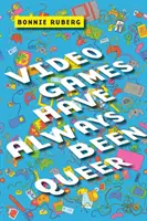 A videojátékok mindig is melegek voltak - Video Games Have Always Been Queer