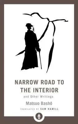 Narrow Road to the Interior: And Other Writings