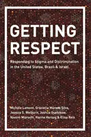 Getting Respect: Válasz a megbélyegzésre és a diszkriminációra az Egyesült Államokban, Brazíliában és Izraelben - Getting Respect: Responding to Stigma and Discrimination in the United States, Brazil, and Israel