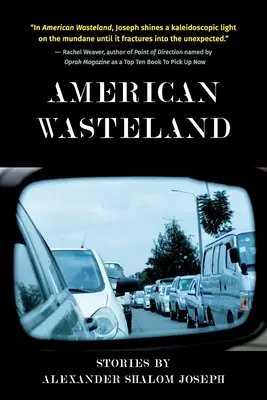 Amerikai pusztaság: Alexander Shalom Joseph történetei: Történetek - American Wasteland: Stories by Alexander Shalom Joseph: Stories