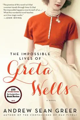 Greta Wells lehetetlen életei - The Impossible Lives of Greta Wells