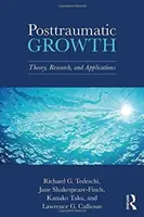 Poszt-traumás növekedés: Theory, Research, and Applications (Elmélet, kutatás és alkalmazások) - Posttraumatic Growth: Theory, Research, and Applications