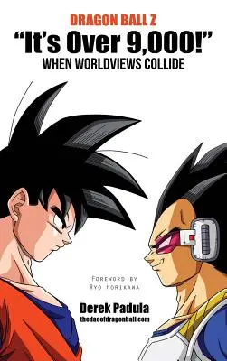 Dragon Ball Z Je to více než 9 000! Když se střetnou světonázory - Dragon Ball Z It's Over 9,000! When Worldviews Collide