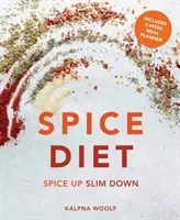 Fűszerdiéta: Fűszeres fogyókúra - Spice Diet: Spice Up Slim Down