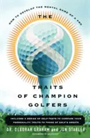 A bajnok golfozók 8 tulajdonsága: Hogyan fejleszthetjük a profik mentális játékát? - The 8 Traits of Champion Golfers: How to Develop the Mental Game of a Pro