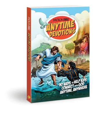 The Action Bible Anytime Devotions: 90 módja annak, hogy a gyerekek bármikor és bárhol kapcsolatba léphessenek Istennel - The Action Bible Anytime Devotions: 90 Ways to Help Kids Connect with God Anytime, Anywhere