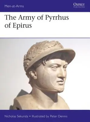 Az epiruszi Pürrhosz hadserege: Kr. e. 3. század - The Army of Pyrrhus of Epirus: 3rd Century BC