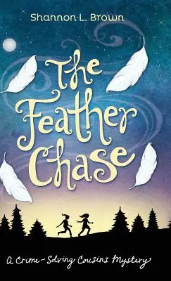 The Feather Chase: (A bűnügyeket megoldó unokatestvérek rejtélyei 1. könyv) - The Feather Chase: (The Crime-Solving Cousins Mysteries Book 1)