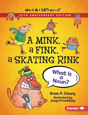 Egy nerc, egy fink, egy korcsolyapálya, 20. évfordulós kiadás: Mi az a főnév? - A Mink, a Fink, a Skating Rink, 20th Anniversary Edition: What Is a Noun?