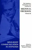 Milton H. Erickson szemináriumai, műhelybeszélgetései és előadásai - Seminars, Workshops and Lectures of Milton H. Erickson