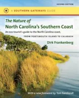 Észak-Karolina déli partvidékének természete: Barrier-szigetek, part menti vizek és vizes élőhelyek - The Nature of North Carolina's Southern Coast: Barrier Islands, Coastal Waters, and Wetlands