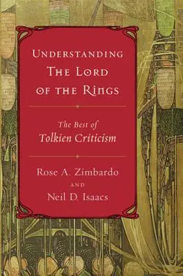 A Gyűrűk Urának megértése: A Tolkien-kritika legjobbjai - Understanding the Lord of the Rings: The Best of Tolkien Criticism