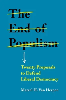 A populizmus vége: Húsz javaslat a liberális demokrácia védelmére - The End of Populism: Twenty Proposals to Defend Liberal Democracy