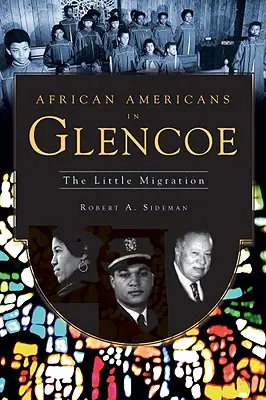 Afroamerikaiak Glencoe-ban: A kis népvándorlás - African Americans in Glencoe: The Little Migration