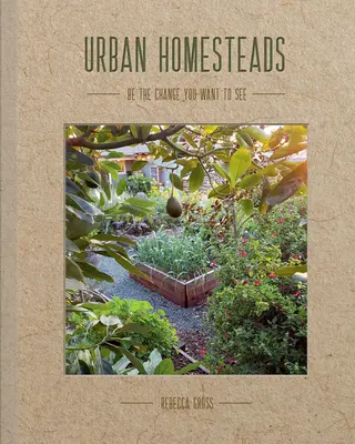 Urban Homesteads: Hogyan éljünk fenntarthatóbb életmódot? - Urban Homesteads: How to Live a More Sustainable Lifestyle