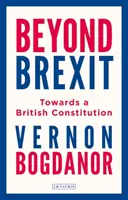 A Brexiten túl: Egy brit alkotmány felé - Beyond Brexit: Towards a British Constitution