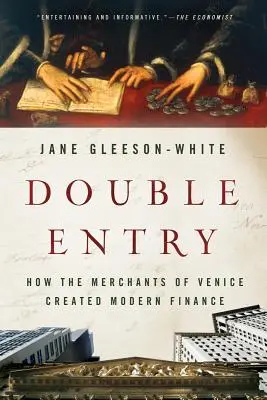 Double Entry: Hogyan alkották meg a velencei kereskedők a modern pénzügyeket? - Double Entry: How the Merchants of Venice Created Modern Finance