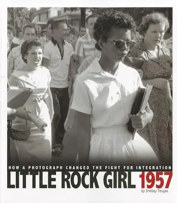 Little Rock Girl 1957: Hogyan változtatta meg egy fénykép az integrációért folytatott küzdelmet? - Little Rock Girl 1957: How a Photograph Changed the Fight for Integration