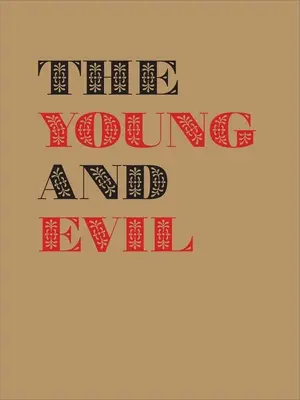 A fiatalok és a gonoszok: Queer modernizmus New Yorkban, 1930-1955 - The Young and Evil: Queer Modernism in New York, 1930-1955