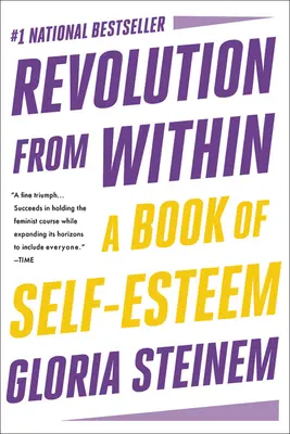 Forradalom belülről: Az önbecsülés könyve - Revolution from Within: A Book of Self-Esteem