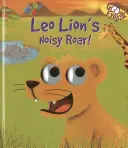 Oroszlán Oroszlán zajos ordítása! - Leo Lion's Noisy Roar!