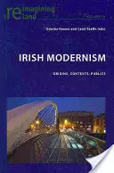 Ír modernizmus: Eredet, kontextusok, nyilvánosságok - Irish Modernism: Origins, Contexts, Publics