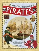 A kalózok csodálatos története: Nézd meg, milyen volt valójában egy kalóz élete, több mint 350 izgalmas képpel - The Amazing History of Pirates: See What a Buccaneer's Life Was Really Like, with Over 350 Exciting Pictures