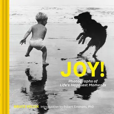 Öröm!: Fotók az élet legboldogabb pillanatairól (Felemelő könyvek, Boldogságkönyvek, Coffee Table Photo Books) - Joy!: Photographs of Life's Happiest Moments (Uplifting Books, Happiness Books, Coffee Table Photo Books)