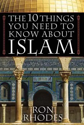 10 dolog, amit tudnod kell az iszlámról - The 10 Things You Need to Know about Islam