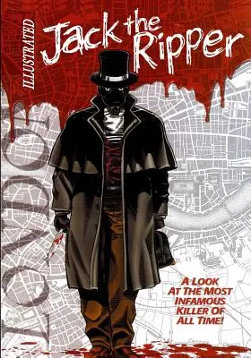 Hasfelmetsző Jack illusztrálva - Jack the Ripper Illustrated