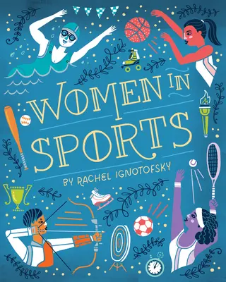 Nők a sportban: Félelmet nem ismerő sportolók, akik a győzelemért játszottak - Women in Sports: Fearless Athletes Who Played to Win