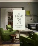 A Frame for Life: A Studioilse tervei - A Frame for Life: The Designs of Studioilse