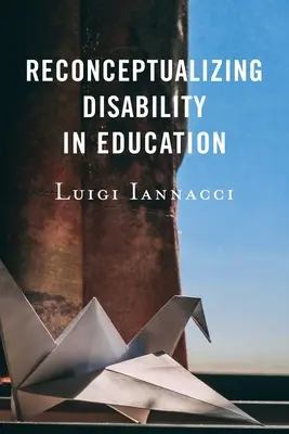 A fogyatékosság újragondolása az oktatásban - Reconceptualizing Disability in Education