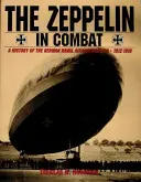 Zeppelin a harcban: a német haditengerészeti léghajóhadosztály története - Zeppelin in Combat: a History of the German Naval Airship Division