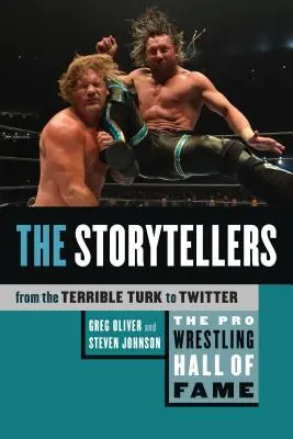 A profi birkózás dicsőségcsarnoka: A történetmesélők (a szörnyű töröktől a Twitterig) - The Pro Wrestling Hall of Fame: The Storytellers (from the Terrible Turk to Twitter)