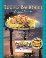 Louie háztáji szakácskönyve: Ellenállhatatlan szigeti ételek és a legjobb kilátás az óceánra Key Westben - Louie's Backyard Cookbook: Irrisistible Island Dishes and the Best Ocean View in Key West