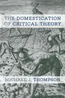 A kritikai elmélet meghonosítása - The Domestication of Critical Theory