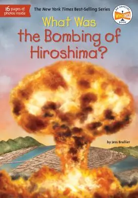 Mi volt Hirosima bombázása? - What Was the Bombing of Hiroshima?