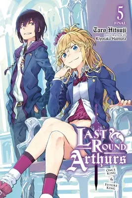 Utolsó kör Arthurt, 5. kötet (Light Novel): Király és jövőbeli király: Once King & Future King - Last Round Arthurs, Vol. 5 (Light Novel): Once King & Future King