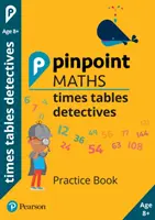 Pinpoint Maths Times Tables Detectives 4. évfolyam - gyakorlókönyv - Pinpoint Maths Times Tables Detectives Year 4 - Practice Book