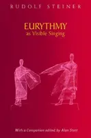 Az eurythmia mint látható éneklés: (cw 278) - Eurythmy as Visible Singing: (cw 278)