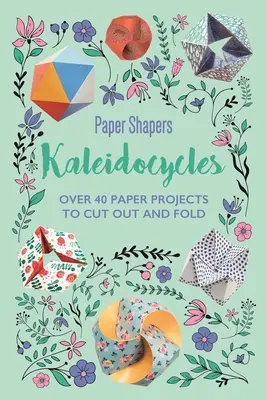 Kaleidociklusok papírformázók - Kaleidocycles Paper Shapers