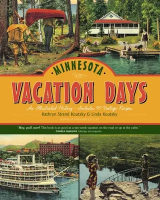 Minnesota Vacation Days: Egy illusztrált történet - Minnesota Vacation Days: An Illustrated History