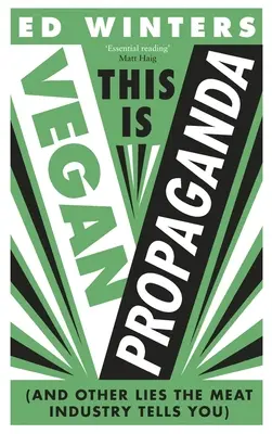 Ez a vegán propaganda: (És más hazugságok, amiket a húsipar mond neked) - This Is Vegan Propaganda: (And Other Lies the Meat Industry Tells You)