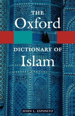 Az iszlám oxfordi szótára - The Oxford Dictionary of Islam