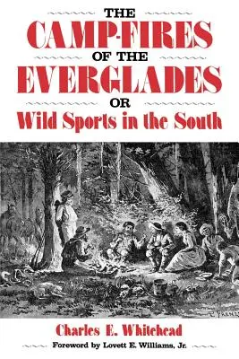 Az Everglades tábortüzei: Avagy vad sportok délen - Camp-Fires of the Everglades: Or Wild Sports in the South