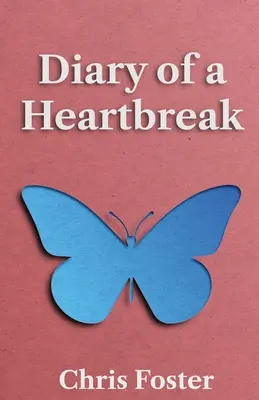 Egy szívbajos naplója - Diary of a Heartbreak