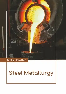 Acélkohászat - Steel Metallurgy
