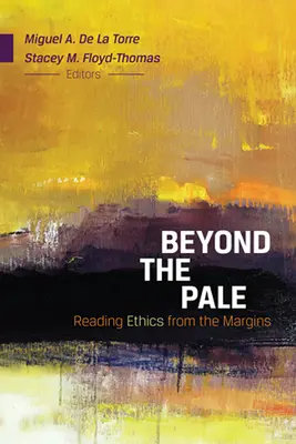 Beyond the Pale: Az etika olvasása a peremvidékről - Beyond the Pale: Reading Ethics from the Margins